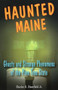 Haunted Maine (Ghosts and Strange Phenomena of the Pine Tree State) by Charles A.  Stansfield, 9780811733731