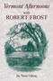 Vermont Afternoons with Robert Frost by Vrest Orton, 9780911469189