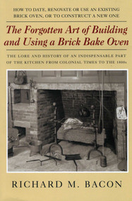Forgotten Art of Building and Using a Brick Bake Oven by Richard M. Bacon, 9780911469257