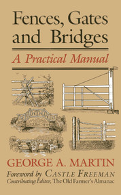 Fences, Gates & Bridges (A Practical Manual) by George  A. Martin, 9780911469080