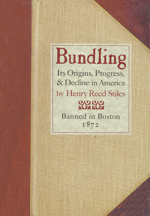 Bundling (Its Origin, Progress, and Decline in America) - 9780939218233 by Henry Reed Stiles, 9780939218233