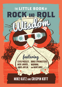 The Little Book of Rock and Roll Wisdom by Mike Katz, Crispin Kott, 9781493035618