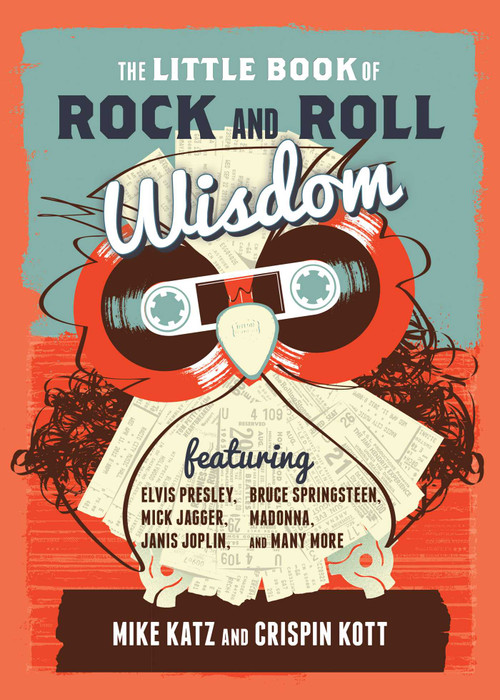 The Little Book of Rock and Roll Wisdom by Mike Katz, Crispin Kott, 9781493035618