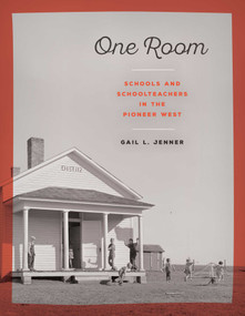One Room (Schools and Schoolteachers in the Pioneer West) by Gail L. Jenner, 9781493036684