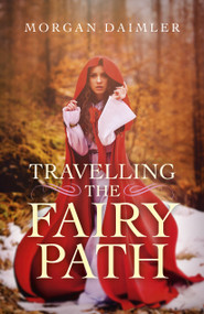 Travelling the Fairy Path by Morgan Daimler, 9781785357527