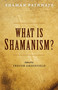 Shaman Pathways - What is Shamanism? by Trevor Greenfield, 9781785358029