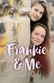 Frankie & Me (The Third Book in the Dani Moore Trilogy) by Marie Yates, 9781785357725