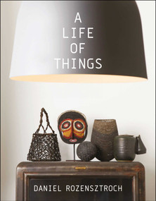 A Life of Things by Daniel Rozensztroch, 9781938461996