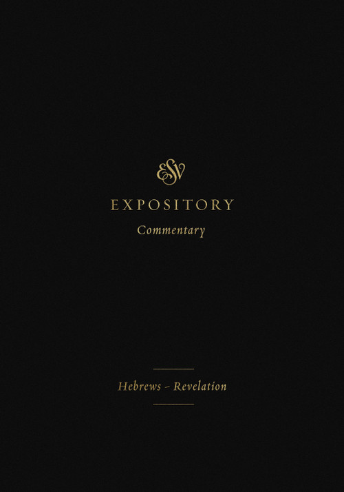 ESV Expository Commentary (Hebrews-Revelation (Volume 12)) by Iain M. Duguid, James M. Hamilton Jr., Jay Sklar, Dennis E. Johnson, Robert Plummer, Sam Storms, Matthew S. Harmon, Ray Van Neste, Thomas R. Schreiner, 9781433546723