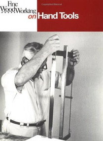 Fine Woodworking on Hand Tools (38 Articles Selected by the Editors of Fine Woodworking Magazine) by , 9780918804532
