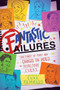 Fantastic Failures (True Stories of People Who Changed the World by Falling Down First) by Luke Reynolds, 9781582706658