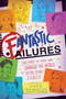 Fantastic Failures (True Stories of People Who Changed the World by Falling Down First) by Luke Reynolds, 9781582706658