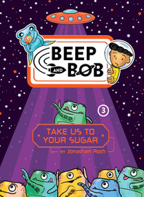 Take Us to Your Sugar by Jonathan Roth, Jonathan Roth, 9781481488594