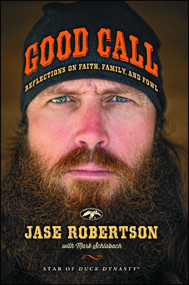 Good Call (Reflections on Faith, Family, and Fowl) by Jase Robertson, Mark Schlabach, 9781476765662