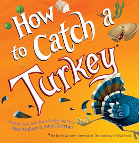 How to Catch a Turkey by Adam Wallace, Andy Elkerton, 9781492664352