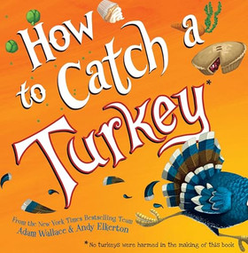 How to Catch a Turkey by Adam Wallace, Andy Elkerton, 9781492664352
