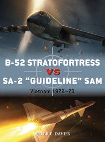 B-52 Stratofortress vs SA-2 "Guideline" SAM (Vietnam 1972-73) by Peter E. Davies, Jim Laurier, Gareth Hector, 9781472823625