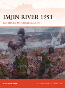 Imjin River 1951 (Last stand of the 'Glorious Glosters') by Brian Drohan, Steve Noon, Paul Kime, Bounford.com, 9781472826923