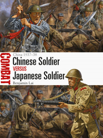 Chinese Soldier vs Japanese Soldier (China 1937-38) by Benjamin Lai, Johnny Shumate, 9781472828200
