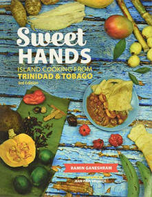 Sweet Hands: Island Cooking from Trinidad & Tobago, 3rd edition (Island Cooking from Trinidad & Tobago) by Ramin Ganeshram, Molly O'Neill, 9780781813693