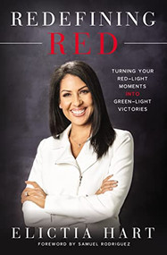 Redefining Red (Turning Your Red-Light Moments into Green-Light Victories) by Elictia Hart, Samuel Rodriguez, 9780785223641