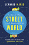Across the Street and Around the World (Following Jesus to the Nations in Your Neighborhood…and Beyond) by Jeannie Marie, 9781400207428
