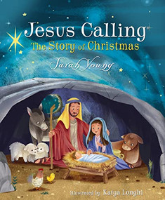 Jesus Calling: The Story of Christmas (board book) (God's Plan for the Nativity from Creation to Christ) by Sarah Young, Katya Longhi, 9781400210305