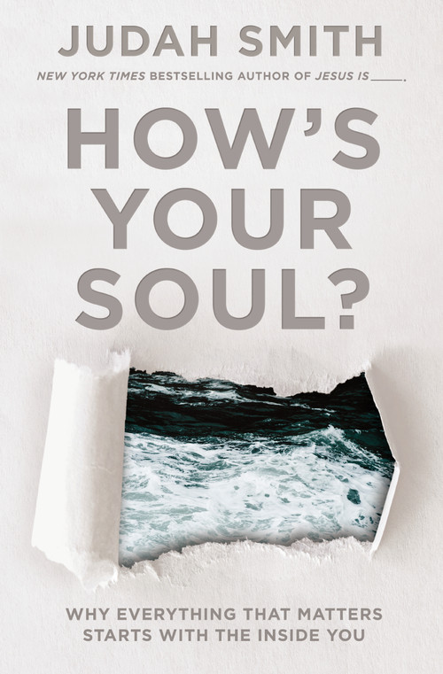 How's Your Soul? (Why Everything that Matters Starts with the Inside You) by Judah Smith, 9781400212743