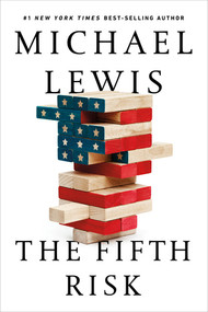 The Fifth Risk by Michael Lewis, 9781324002642