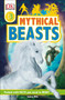 DK Readers Level 3: Mythical Beasts by Andrea Mills, DK, 9781465477279