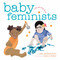 Baby Feminists by Libby Babbott-Klein, Jessica Walker, 9780451480101