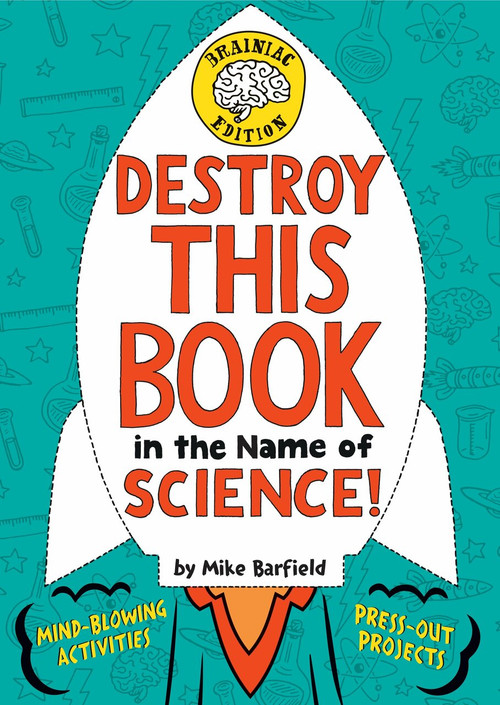 Destroy This Book in the Name of Science! Brainiac Edition by Mike Barfield, 9781524771942