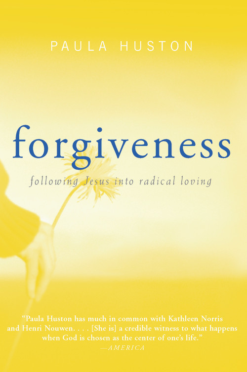 Forgiveness (Following Jesus into Radical Loving) by Paula Huston, 9781612618975