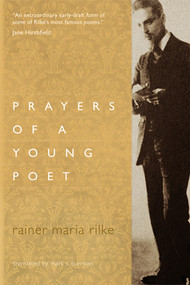 Prayers of a Young Poet by Rainer Maria Rilke, Mark S. Burrows, 9781612616414