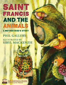 St. Francis and the Animals (A Mother Bird's Story) by Phil Gallery, Sibyl MacKenzie, 9781612619736