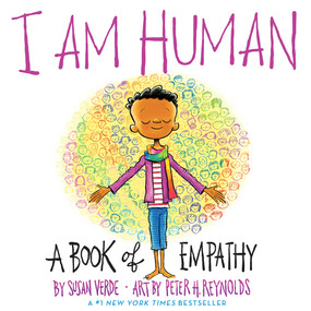 I Am Human (A Book of Empathy) by Susan Verde, Peter H. Reynolds, 9781419731655