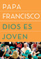 Dios es joven (Spanish Edition) by Papa Francisco, 9781984801630