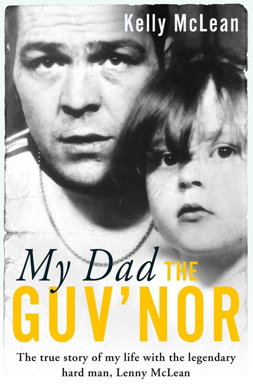 My Dad, The Guv'nor by Kelly McLean, 9781786069191