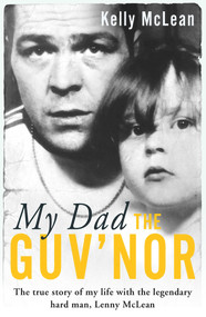 My Dad, The Guv'nor by Kelly McLean, 9781786069191