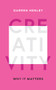 Creativity (Why It Matters) by Darren Henley, 9781783963782