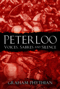 Peterloo (Voices, Sabres and Silence) by Graham Phythian, 9780750967495