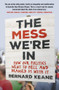 Mess We're In (How Our Politics Went to Hell and Dragged Us with It) by Bernard Keane, 9781760632502