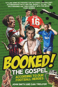Booked! (The Gospel According to our Football Heroes) by John Smith, Dan Trelfer, 9781785313936