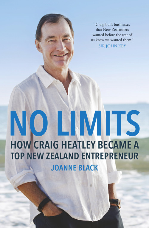 No Limits (How Craig Heatley Became a Top New Zealand Entrepreneur) by Joanne Black, 9781760633561