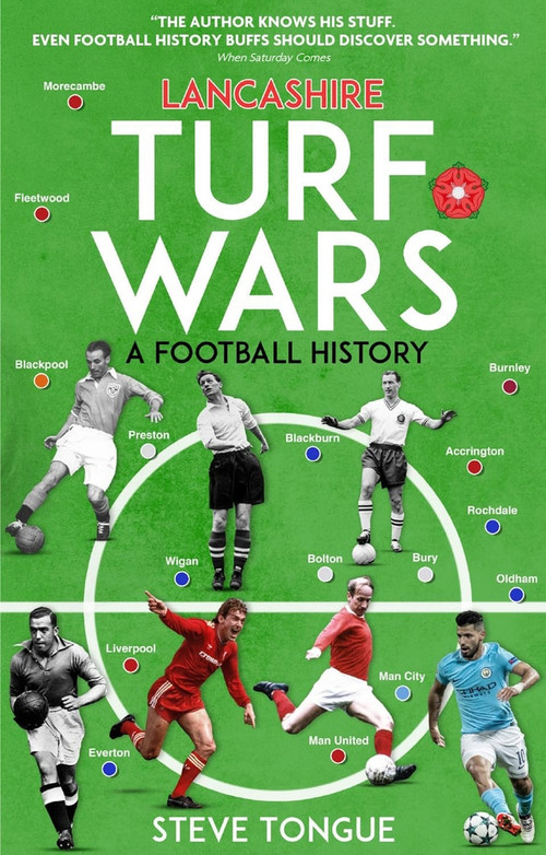 Lancashire Turf Wars (A Football History) by Steve Tongue, 9781785314353
