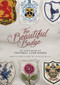 The Beautiful Badge (The Stories Behind the Football Club Badge) by Martyn Routledge, Elspeth Wills, 9781785313929