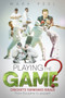Playing the Game? (Cricket's Tarnished Ideals from Bodyline to the Present) by Mark Peel, 9781785314377