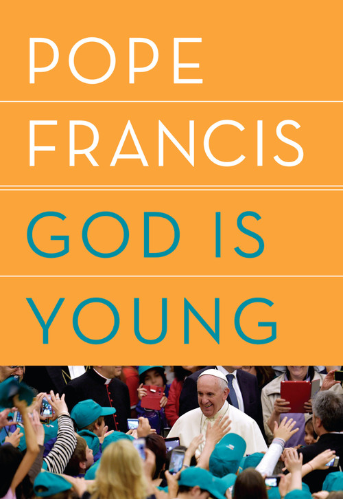 God Is Young (A Conversation) by Pope Francis, Thomas Leoncini, Anne Milano Appel, 9781984801401