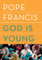God Is Young (A Conversation) by Pope Francis, Thomas Leoncini, Anne Milano Appel, 9781984801401