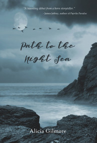 Path to the Night Sea by Alicia Gilmore, 9780998839844